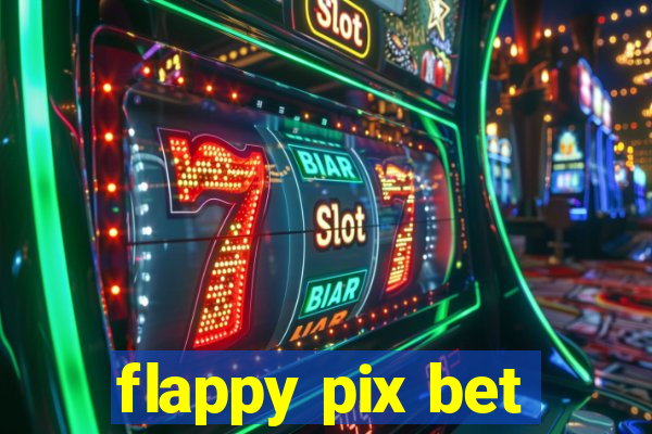 flappy pix bet